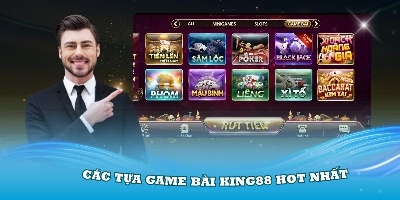 Điểm danh các tựa game bài King88 hot nhất