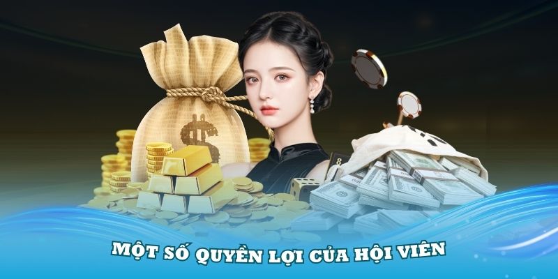 Một số quyền lợi của hội viên khi tham gia vào sảnh cược